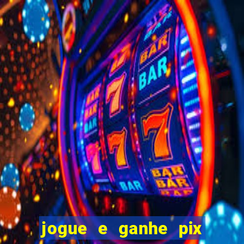 jogue e ganhe pix na hora